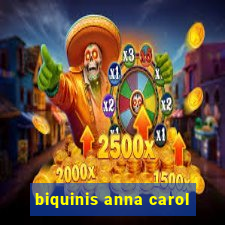 biquinis anna carol